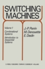 Switching Machines : Volume 1: Combinational Systems Introduction to Sequential Systems - eBook