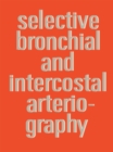 Selective Bronchial and Intercostal Arteriography - eBook