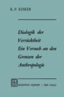 Dialogik Der Verrucktheit Ein Versuch an Den Grenzen Der Anthropologie : Ein Versuch an Den Grenzen Der Anthropologie - Book