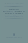 Earthquake Displacement Fields and the Rotation of the Earth : A NATO Advanced Study Institute - eBook