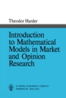 Introduction to Mathematical Models in Market and Opinion Research : With Practical Applications, Computing Procedures, and Estimates of Computing Requirements - eBook