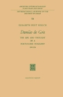 Damiao de Gois : The Life and Thought of a Portuguese Humanist, 1502-1574 - eBook