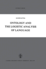 Ontology and the Logistic Analysis of Language : An Enquiry into the Contemporary Views on Universals - eBook
