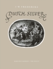 Dutch Silver : Wrought Plate of the Central, Northern and Southern Provinces from the Renaissance until the End of the Eighteenth Century - eBook