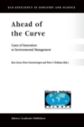 Ahead of the Curve : Cases of Innovation in Environmental Management - Book