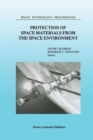 Protection of Space Materials from the Space Environment : Proceedings of ICPMSE-4, Fourth International Space Conference, held in Toronto, Canada, April 23-24, 1998 - Book