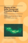 Physics of the Solar Corona and Transition Region : Part II Proceedings of the Monterey Workshop, held in Monterey, California, August 1999 - Book