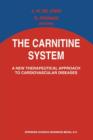 The Carnitine System : A New Therapeutical Approach to Cardiovascular Diseases - Book