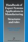 Handbook of Expert Systems Applications in Manufacturing Structures and rules - Book