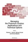 Managing the Plutonium Surplus: Applications and Technical Options - Book