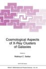 Cosmological Aspects of X-Ray Clusters of Galaxies - Book