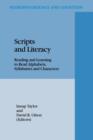 Scripts and Literacy : Reading and Learning to Read Alphabets, Syllabaries and Characters - Book