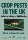 Crop Pests in the UK : Collected edition of MAFF leaflets - Book