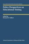 Policy Perspectives on Educational Testing - Book