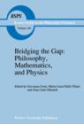 Bridging the Gap: Philosophy, Mathematics, and Physics : Lectures on the Foundations of Science - Book