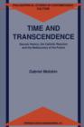 Time and Transcendence : Secular History, the Catholic Reaction and the Rediscovery of the Future - Book