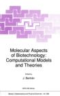 Molecular Aspects of Biotechnology: Computational Models and Theories - Book