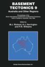 Basement Tectonics 9 : Australia and Other Regions Proceedings of the Ninth International Conference on Basement Tectonics, held in Canberra, Australia, July 1990 - Book