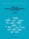 Toolik Lake : Ecology of an Aquatic Ecosystem in Arctic Alaska - Book