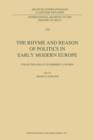 The Rhyme and Reason of Politics in Early Modern Europe : Collected Essays of Herbert H. Rowen - Book