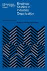 Empirical Studies in Industrial Organization : Essays in Honor of Leonard W. Weiss - Book