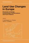 Land Use Changes in Europe : Processes of Change, Environmental Transformations and Future Patterns - Book