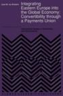 Integrating Eastern Europe into the Global Economy: : Convertibility through a Payments Union - Book