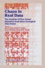 Chaos in Real Data : The Analysis of Non-Linear Dynamics from Short Ecological Time Series - Book