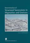 Determination of Structural Successions in Migmatites and Gneisses - Book