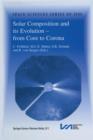 Solar Composition and its Evolution - from Core to Corona : Proceedings of an ISSI Workshop 26-30 January 1998, Bern, Switzerland - Book
