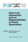 Germ-Line Intervention and Our Responsibilities to Future Generations - Book