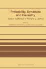 Probability, Dynamics and Causality : Essays in Honour of Richard C. Jeffrey - Book