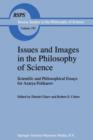 Issues and Images in the Philosophy of Science : Scientific and Philosophical Essays in Honour of Azarya Polikarov - Book