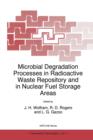 Microbial Degradation Processes in Radioactive Waste Repository and in Nuclear Fuel Storage Areas - Book