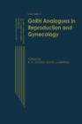 GnRH Analogues in Reproduction and Gynecology : Volume II - Book
