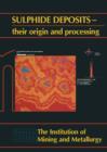 Sulphide deposits-their origin and processing - Book