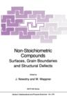 Non-Stoichiometric Compounds : Surfaces, Grain Boundaries and Structural Defects - Book