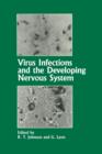 Virus Infections and the Developing Nervous System - Book