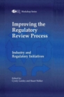 Improving the Regulatory Review Process : Industry and Regulatory Initiatives - Book