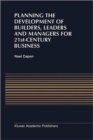 Planning the Development of Builders, Leaders and Managers for 21st-Century Business: Curriculum Review at Columbia Business School - Book