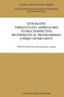 Stochastic Versus Fuzzy Approaches to Multiobjective Mathematical Programming under Uncertainty - Book