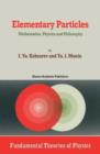 Elementary Particles : Mathematics, Physics and Philosophy - Book