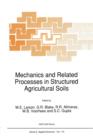 Mechanics and Related Processes in Structured Agricultural Soils - Book