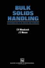 Bulk Solids Handling : An Introduction to the Practice and Technology - Book