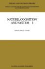 Nature, Cognition and System I : Current Systems-Scientific Research on Natural and Cognitive Systems - Book