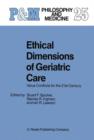 Ethical Dimensions of Geriatric Care : Value Conflicts for the 21st Century - Book