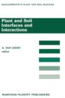 Plant and Soil Interfaces and Interactions : Proceedings of the International Symposium: Plant and Soil: Interfaces and Interactions. Wageningen, The Netherlands August 6-8, 1986 - Book