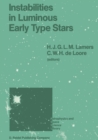 Instabilities in Luminous Early Type Stars : Proceedings of a Workshop in Honour of Professor Cees De Jager on the Occasion of his 65th Birthday held in Lunteren, The Netherlands, 21-24 April 1986 - Book