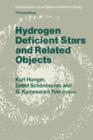 Hydrogen Deficient Stars and Related Objects : Proceeding of the 87th Colloquium of the International Astronomical Union Held at Mysore, India, 10-15 Nevember 1985 - Book