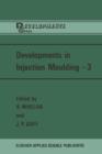 Developments in Injection Moulding-3 - Book